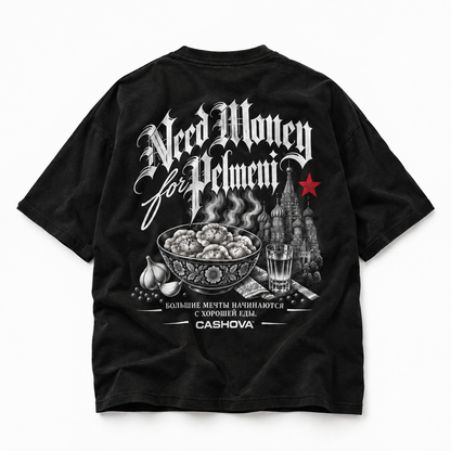 NEED MONEY FOR PELMENI - BLACK SHIRT
