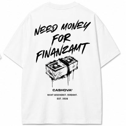 NEED MONEY FOR FINANZAMT - Oversized Shirt by CASHOVA® - weiß